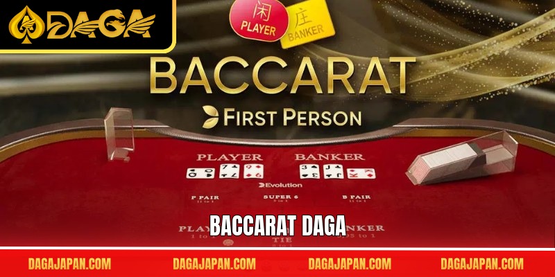 Baccarat DAGA - Mở Ra Đấu Trường Thẻ Bài Tinh Tế, Lôi Cuốn