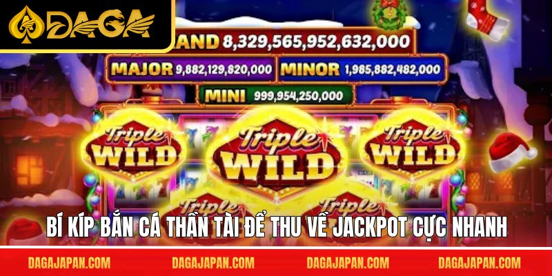 Bí kíp bắn cá thần tài để thu về jackpot cực nhanh