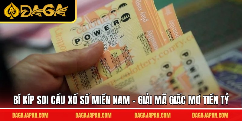 Bí kíp soi cầu xổ số miền nam - Giải mã giấc mơ tiền tỷ