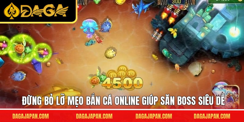 Đừng bỏ lỡ mẹo bắn cá online giúp săn boss siêu dễ