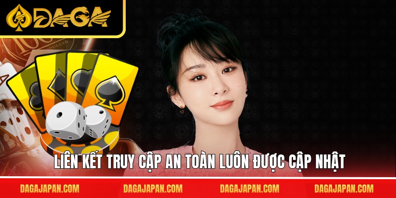 Liên Kết Truy Cập An Toàn Luôn Được Cập Nhật
