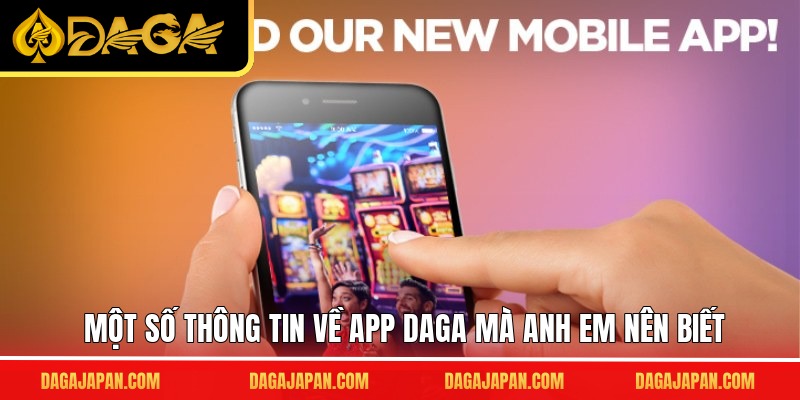 Một số thông tin về app DAGA mà anh em nên biết