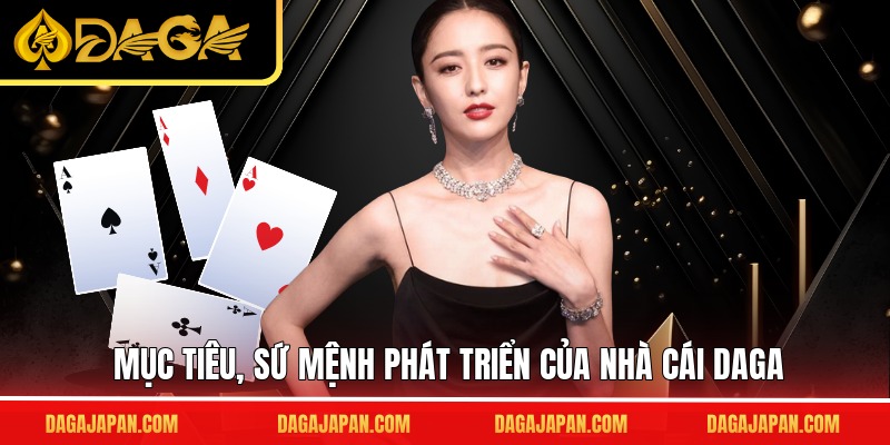 Mục tiêu, sứ mệnh phát triển của nhà cái DAGA